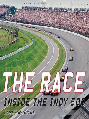 cover image of The Race: Inside the Indy 500